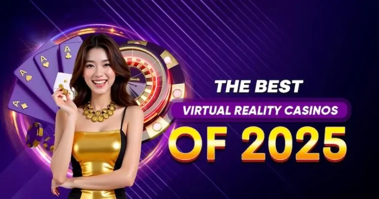 The Best Virtual Reality Casinos of 2025