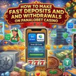 How to Make Fast Deposits and Withdrawals on Panalobet Casino