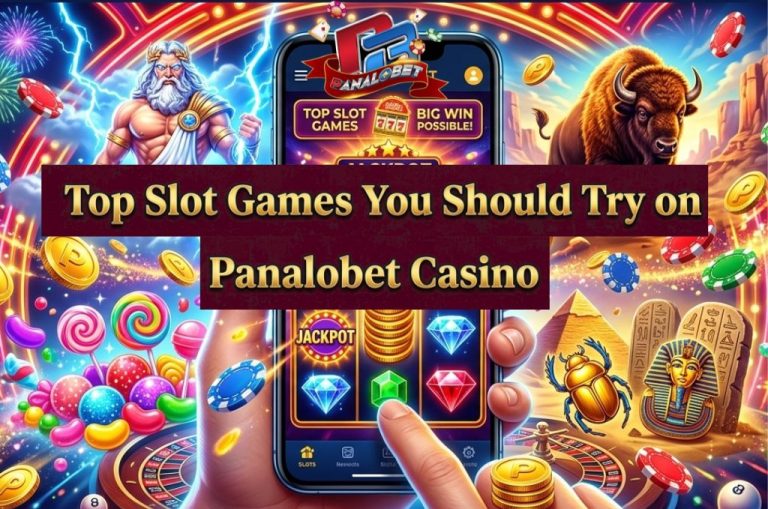 Top Slot Games You Should Try on Panalobet Casino