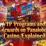 VIP Programs and Rewards on Panalobet Casino Explained