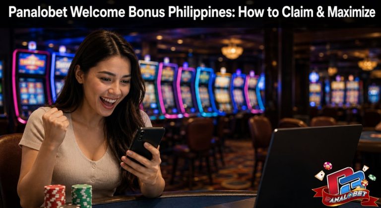 Panalobet Welcome Bonus Philippines How to Claim & Maximize